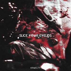 Cover art of 'Slice Your Eyelids'