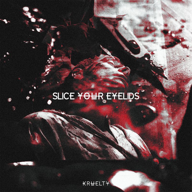 Cover art of Kruelty single 'Slice Your Eyelids'